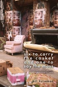Book cover of “six to carry the casket and one to say the mass” by Bill Hulseman
